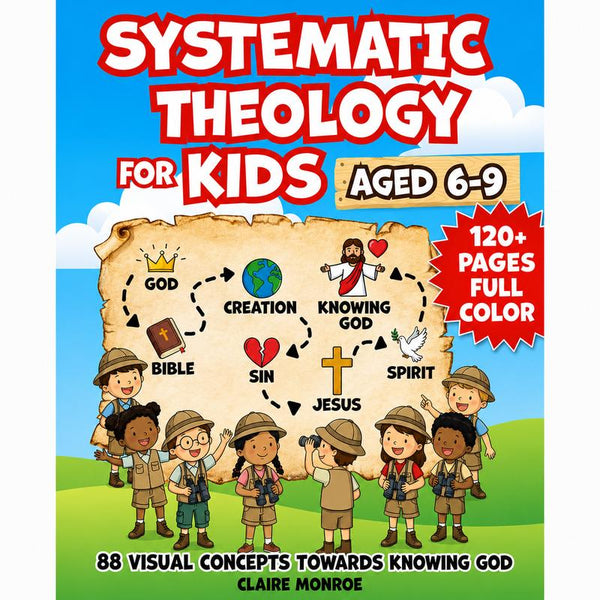 Systematic Theology for Kids Ages 6-9